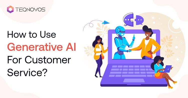 Generative AI for Customer Service