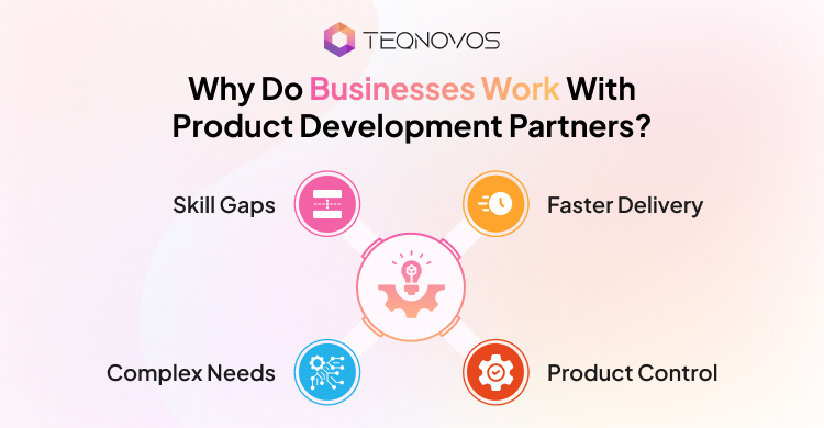 Why Do Businesses Work With Product Development Partners_ - Teqnovos